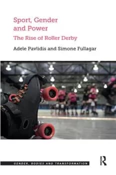 Sport Gender and PowerThe Rise of Roller Derby