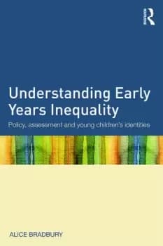 Understanding Early Years Inequality Policy assessment and young childrens identities