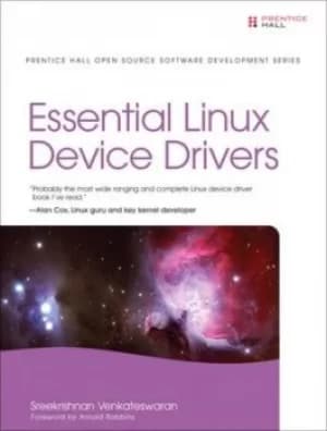 Essential Linux device drivers by Sreekrishnan Venkateswaran