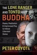 lone ranger and tonto meet buddha masks meditation and improvised play to i