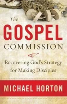 The Gospel Commission by Michael Horton Book
