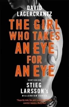 The Girl Who Takes an Eye for an Eye by David Lagercrantz
