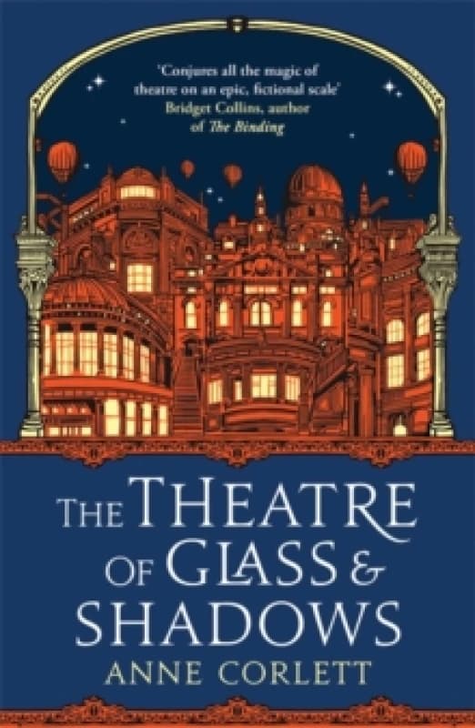 The Theatre of Glass and Shadows : the immersive novel about power and desire in a world where nothing is quite as it seems Paperback / softback