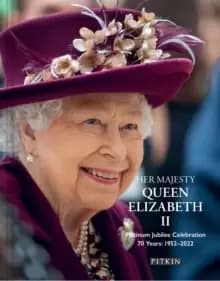 Her Majesty Queen Elizabeth II Platinum Jubilee Celebration : 70 Years: 1952-2022