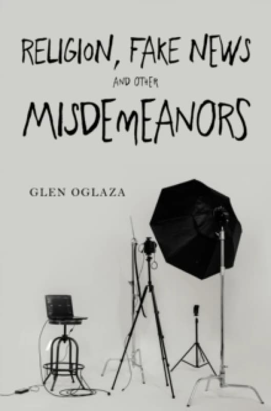 Religion, Fake News and other Misdemeanors Paperback / softback