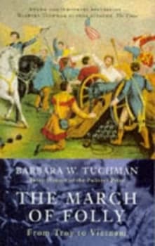 The March of Folly by Barbara W Tuchman Paperback