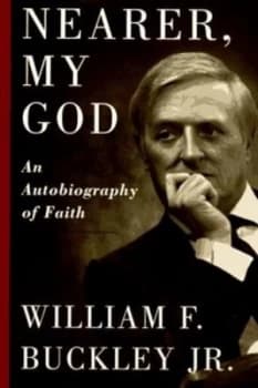 Nearer My God by William F Buckley Book