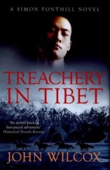 Treachery in Tibet by John Wilcox Hardback