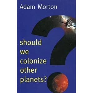 Should We Colonize Other Planets? Paperback / softback 2018