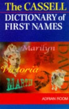 The Cassell Dictionary of First Names by Adrian Room Paperback