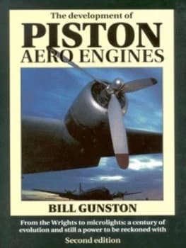 The Development of Piston Aero Engines by Bill Gunston Hardback