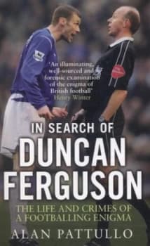 In Search of Duncan Ferguson by Alan Pattullo Book