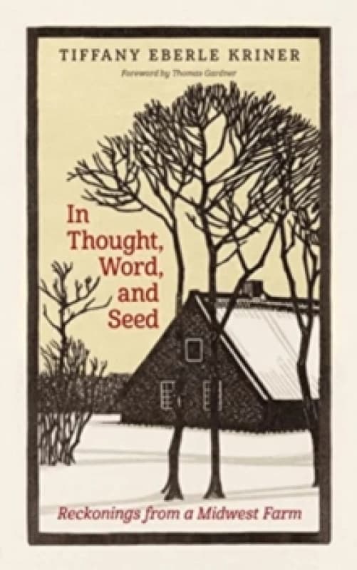 In Thought, Word, and Seed. Paperback. By Tiffany Eberle Kriner Books