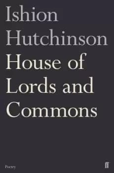 House of lords and commons by Ishion Hutchinson