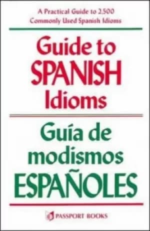 Guide to Spanish idioms by Raymond H Pierson
