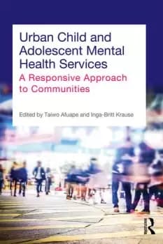 Urban Child and Adolescent Mental Health ServicesA Responsive Approach to Communities