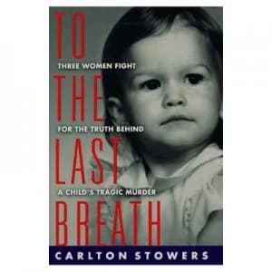 To the Last Breath by Carlton Stowers Book