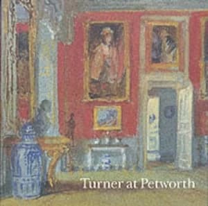 Turner at Petworth by Christopher Rowell and Ian Warrell and David Blayney Brown and Tate Gallery and National Trust Paperback
