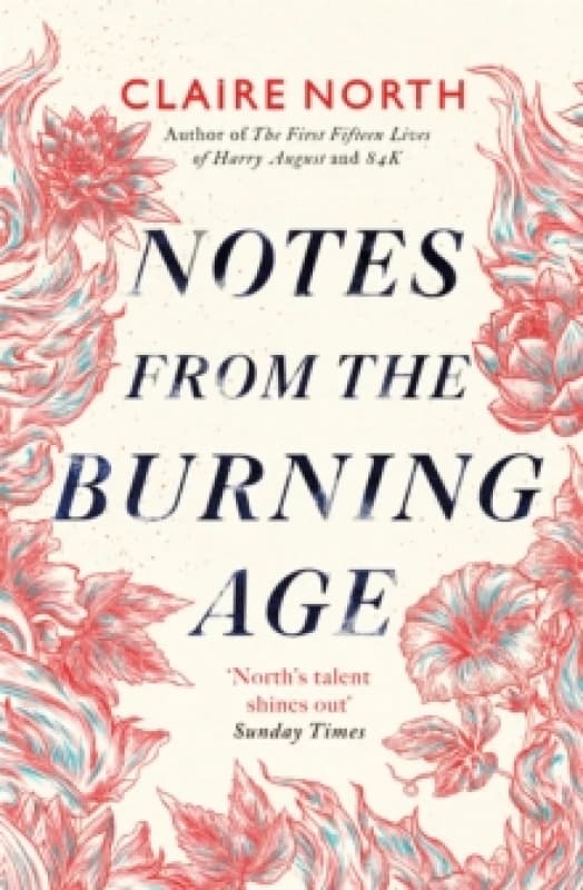 Notes from the Burning Age. Paperback. By Claire North Books