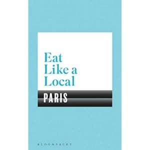 Eat Like a Local PARIS Paperback / softback 2018