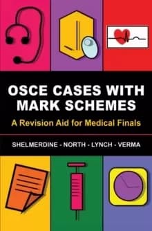 OSCE Cases with Mark Schemes : A Revision Aid for Medical Finals