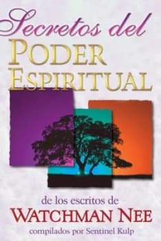 Secretos del poder espiritual by Watchman Nee