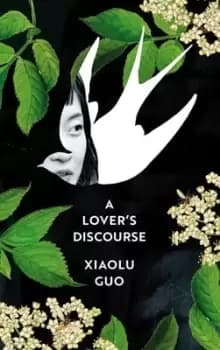 A lovers discourse by Xiaolu Guo
