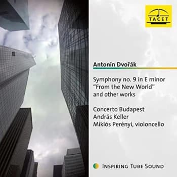 Concerto Budapest & Andras Keller - Antonin Dvorák: Symphony No. 9 in E Minor 'From the New World'/.. CD