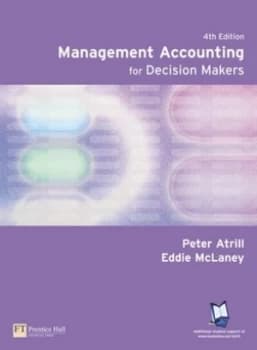 Management Accounting for Decision Makers by Dr Peter Atrill Book