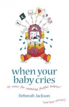 When Your Baby Cries by Deborah Jackson Book