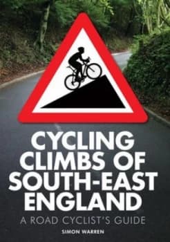 Cycling Climbs of South-East England by Simon Warren Book