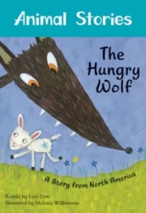 The hungry wolf by Lari Don