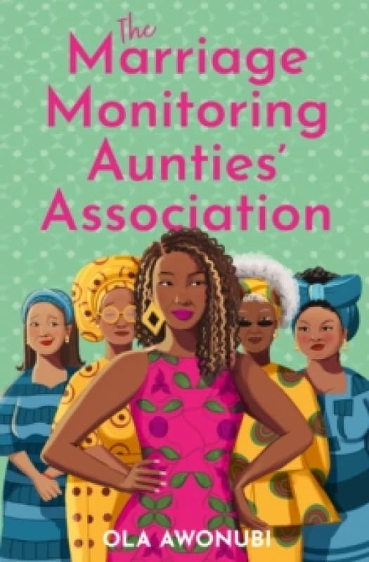 The Marriage Monitoring Aunties' Association. Paperback. By Ola Awonubi Books