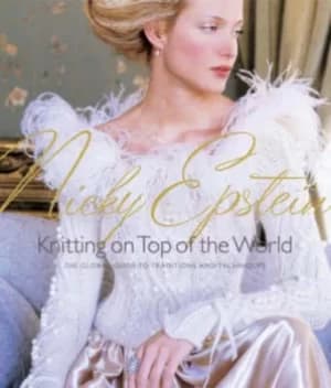 Nicky Epstein knitting on top of the world by Nicky Epstein