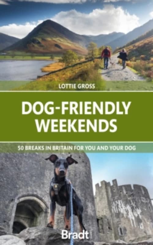 Dog-Friendly Weekends : 50 breaks in Britain for you and your dog Paperback / softback