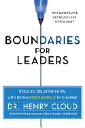 boundaries for leaders results relationships and being ridiculously in cha