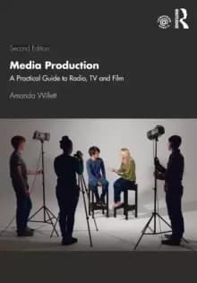 Media Production : A Practical Guide to Radio, TV and Film