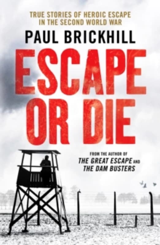 Escape or Die : Perfect for fans of Damien Lewis' SAS Great Escapes Paperback / softback