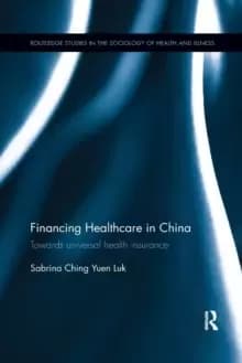 Financing Healthcare in China : Towards universal health insurance