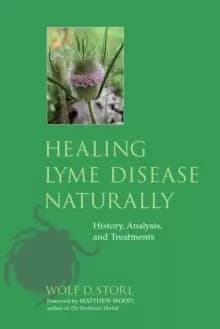 Healing Lyme Disease Naturally : History, Analysis, and Treatments