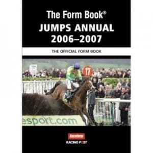 The Form Book Jumps Annual 2006-2007 by Ashley Rumney Hardback