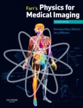 Farrs physics for medical imaging by Penelope Allisy-Roberts
