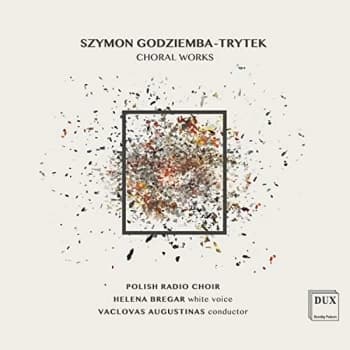 Helena Bregar, Polish Radio Choir & Vaclovas Augustinas - Szymon Godziemba-Trytek: Choral Works CD