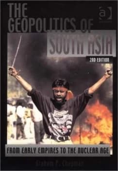 The Geopolitics of South Asia by Graham Chapman Book