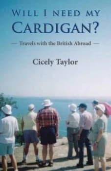 Will I Need My Cardigan by Cicely Taylor Paperback