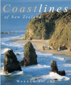 New Zealand Coastlines by Warren Jacobs and Jill Worrall Hardback