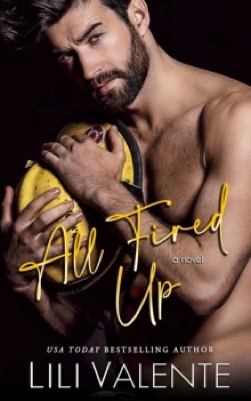All Fired Up : A Small Town Second Chance Firefighter Romance Paperback / softback