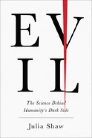 evil the science behind humanitys dark side