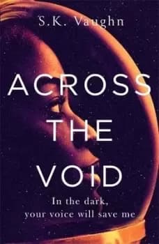 Across the void by S. K Vaughn