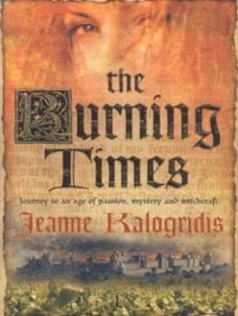 The Burning Times by Jeanne Kalogridis Book